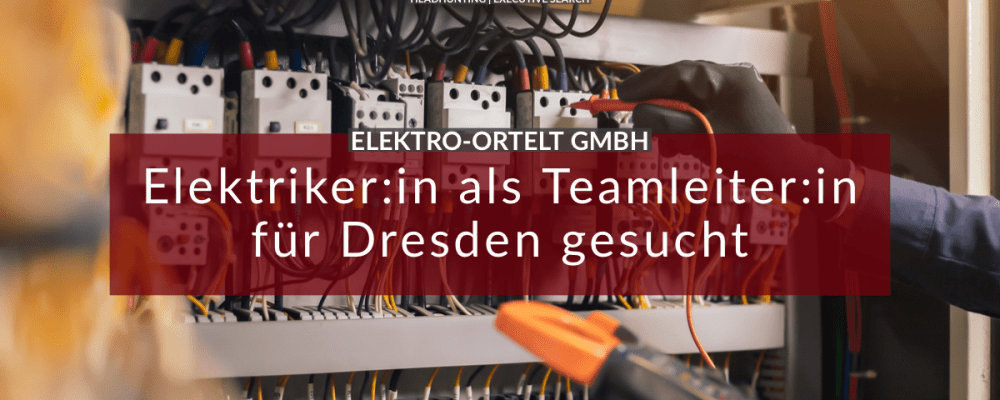 Elektriker:in als Teamleiter:in - Daniel Hentschel - Der Personalberater