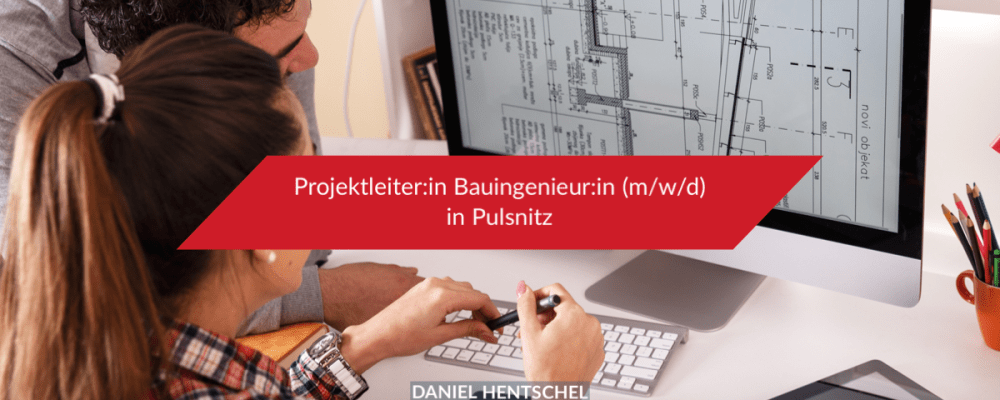 Projektleitender Architekt:in / Bauingenieur:in - Der Personalberater Daniel Hentschel